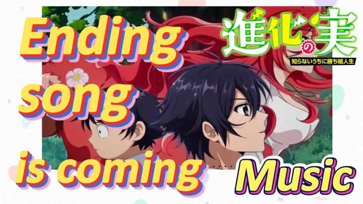 [The Fruit of Evolution]Music | Ending song is coming