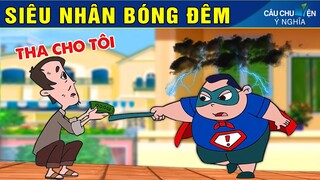 SIÊU NHÂN BÓNG ĐÊM - Phim Hoạt Hình - Truyện Cổ Tích - Quà Tặng Cuộc Sống - Khoảnh Khắc Kỳ Diệu