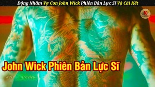 Động Nhầm John Wick Phiên Bản Cơ Bắp Và Cái Kết | Review Phim Hay