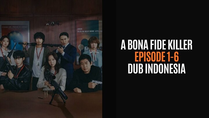 A BONA FIDE KILLER EP 1-6 - DRAKOR DUB INDO