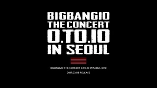 BIGBANG 10 The Concert '0.TO.10' In Seoul (2016)