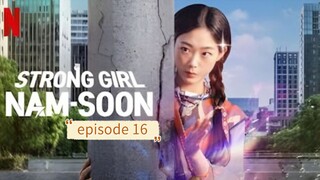 Strong girl naam-soon [ Last Episode 16 ] Hindi dubbed