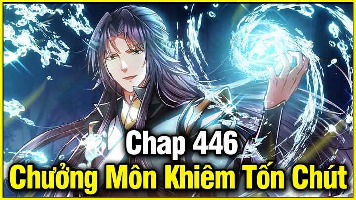 Chưởng Môn Khiêm Tốn Chút Chap 446 | Review Phim Truyện Tranh Hay | Lệ Phi Vũ