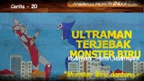 Ultraman Terjebak Monster Biru -20 | DH STUDIO | Nostalgia