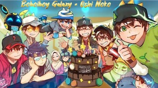 Opening Boboiboy Galaxy season 2 pake lagu Oshi Noko💞💯❤️‍🔥🇲🇾