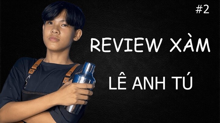 Review Xàm: Lê Anh Tú Team Lâm Vlog
