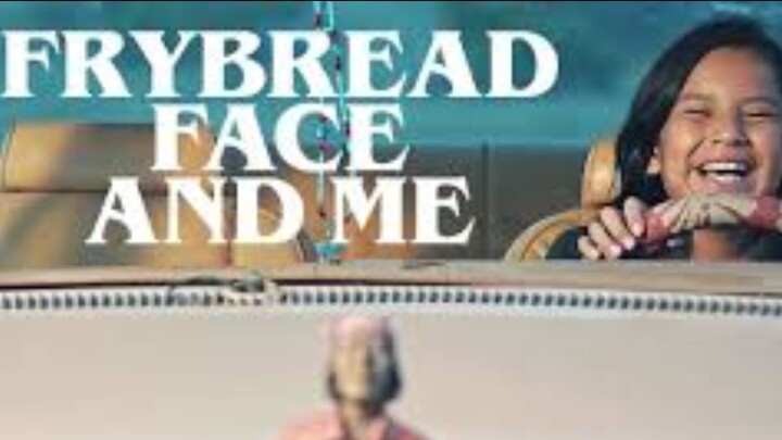 Frybread Face and Me 2023