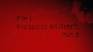 2. File 1 Evil Spirit Part 2