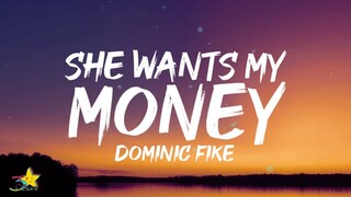 Dominic Fike - She Wants My Money (Lyrics) "I wont wait for you if all you want is my money"
