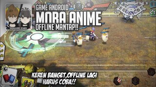 GAMEPLAYNYA SERU BANGET - MOBA ANIME OFFLINE