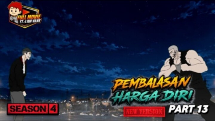 PEMBALASAN HARGA DIRI PART 13 - SEASON 4