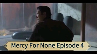 Mercy For None Episode 4
