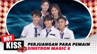 Rela Basah-Basahan Tengah Malam, Begini Perjuangan Para Pemain Sinetron Magic 5 | Hot Kiss