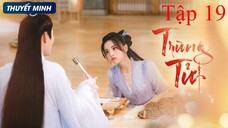 Trùng Tử - Tập 19 | Thuyết Minh