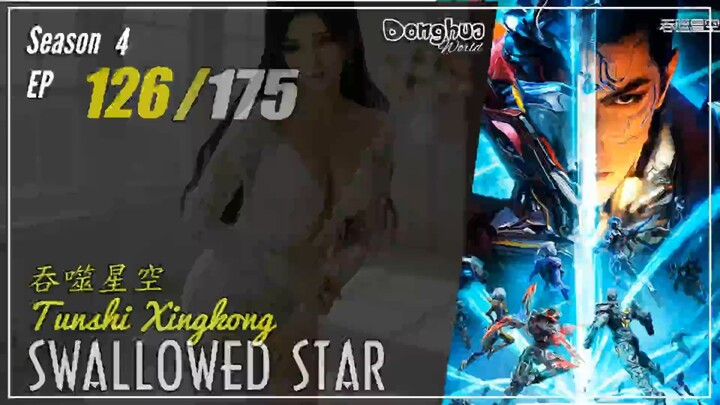 Swallowed Star Season 4 Eps. 126 (211)  吞噬星空 Tunshi Xingkong | Donghua - 1080P CC English