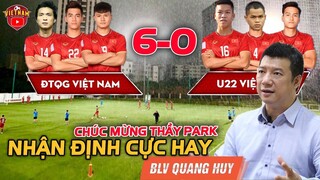 Sau kết quả ĐTVN vs U22, BLV Quang Huy nhận định cực hay về thử nghiệm của thầy PARK