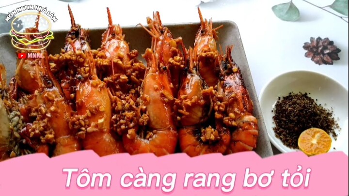 TÔM CÀNG RANG BƠ TỎI- Thơm ngon, tự tay làm món ngon hấp dẫn #tomcangrangbotoi #monngonnhalam