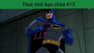 Thức tỉnh bạo chúa p12