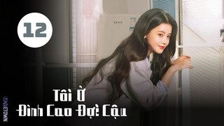 Tập 12| Tôi Ở Đỉnh Cao Đợi Cậu - Summit of Our Youth (Tôn Trân Ny, Trần Tĩnh Khả,...).