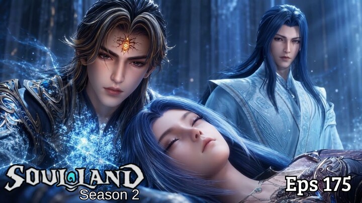 Soul Land 2 Episode 175 - Pasca Pemulihan Wutong