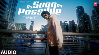 AS SOON AS POSSIBLE (Full Audio) | Navjeet | Latest Punjabi Songs 2024 | T-Series