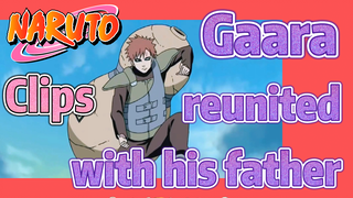 [NARUTO]  Clips | Gaara reunited with his father