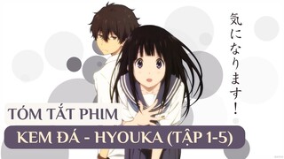 Tóm tắt anime hay Kem đá - Hyouka | Tập 1-5 (Phần 1)