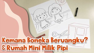 Dongeng Anak Indoensia - Kemana Boneka Beruangku? & Rumah Mini Milik Pipi