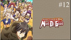 Hành trình cô độc nơi dị giới ||Tập12 [end]