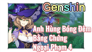 Anh Hùng Bóng Đêm Bằng Chứng Ngoại Phạm 4