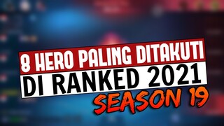 Jangan Kasih Ke Lawan! 8 HERO PALING DITAKUTI DI RANKED SEASON 19 2021 | Mobile Legends