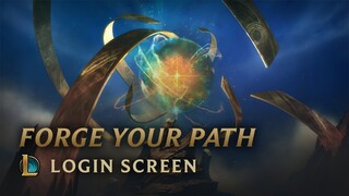 Forge Your Path | Login Screen - League of Legends