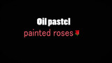 Oil Pastel Drawing Tutorial: Roses