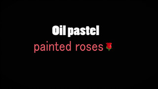 Oil Pastel Drawing Tutorial: Roses