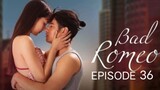 [EP36] Bad Romeo Tagalog Dubbed March 16, 2023