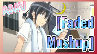 [Faded Mushup] AMV