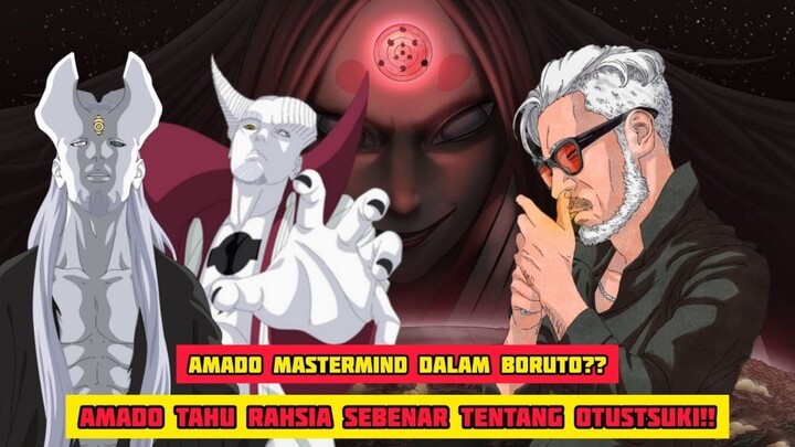 AMADO MASTERMIND DALAM BORUTO?? AMADO TAHU RAHSIA SEBENAR TENTANG OTSUTSUKI!!