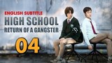 High School Return of a Gangster 2024 Episode 4 English Subtitle