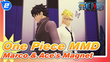 [One Piece MMD] Marco & Ace's Magnet_2