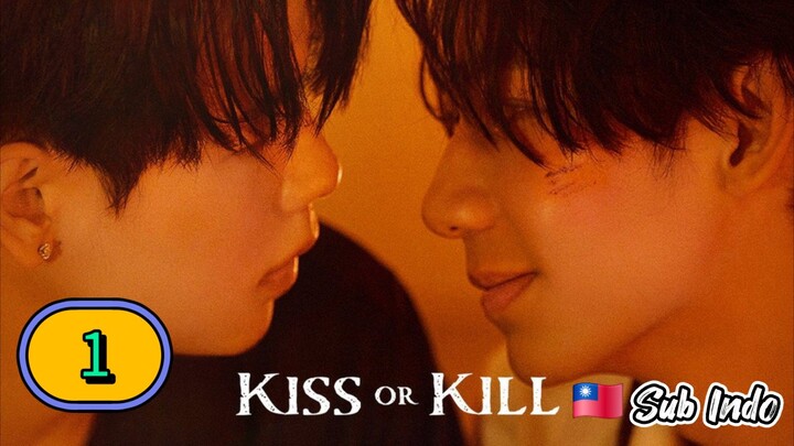 [UNCUT] KISS OR KILL | EPISODE 1 SUB INDO