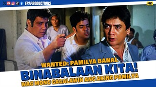 Binabalaan Kita! Wag Mong Gagalawin ang Pamilya Ko! | Wanted: Pamilya Banal | HD | Fernando Poe Jr.