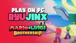 Play Mario & Luigi Brothership with Latest Ryujinx Build for PC