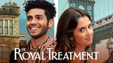 The Royal Treatment | 2022