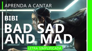 Aprenda a cantar BIBI - BAD SAD AND MAD (letra simplificada)