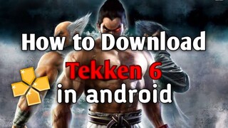 How to Download Tekken 6 in Android