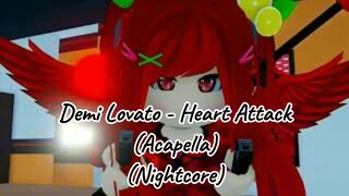 Demi Lovato - Heart Attack (Acapella) (Nightcore)