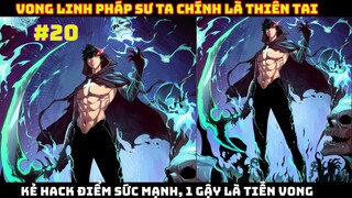 Vong Linh Pháp Sư Ta Chính Là Thiên Tai - Chap 20 | Pháp sư cận chiến |  Review phim truyện tranh