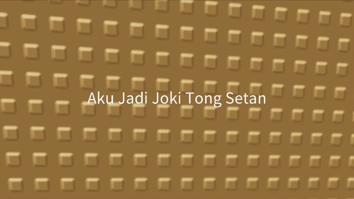 aku jadi joki tong setan!