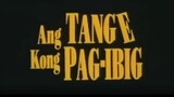 Ang Tange Kong Pag-ibig (1995) | Comedy | Filipino Movie