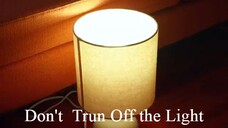 Don't Turn Off the Light | Short Horror Film